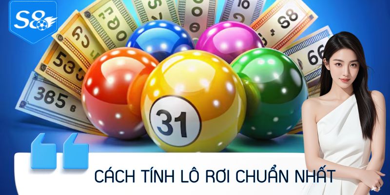 Cách Tính Lô Rơi Chuẩn Nhất - Mẹo Vàng Giúp Trúng Đều Tay