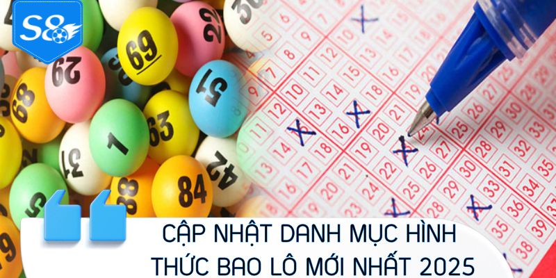 Cập nhật danh mục hình thức bao lô mới nhất 2025