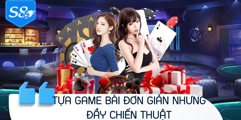 Tựa game bài đơn giản nhưng đầy chiến thuật