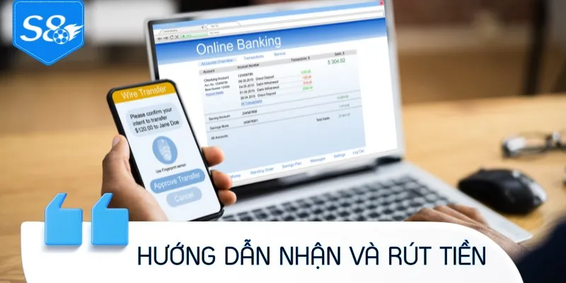 Hướng dẫn nhận và rút tiền thưởng từ khuyến mãi S8