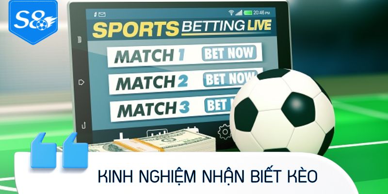 Kinh nghiệm nhận biết kèo nhà cái hôm nay chuẩn xác