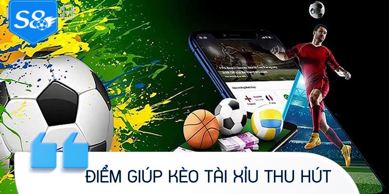 Những ưu điểm nổi bật giúp kèo tài xỉu thu hút người chơi