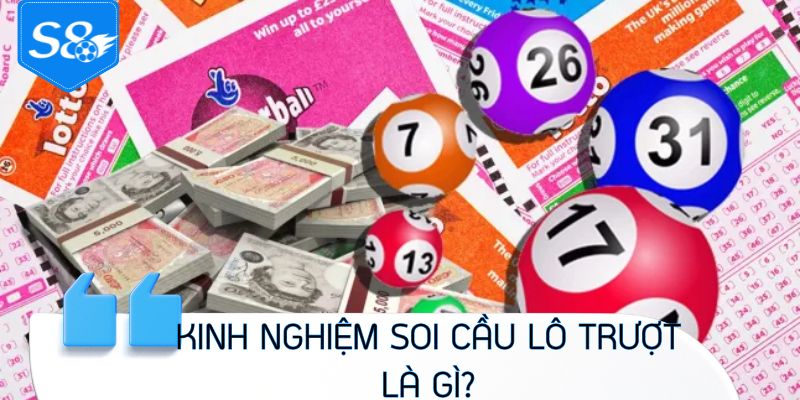 Kinh nghiệm soi cầu lô trượt là gì?