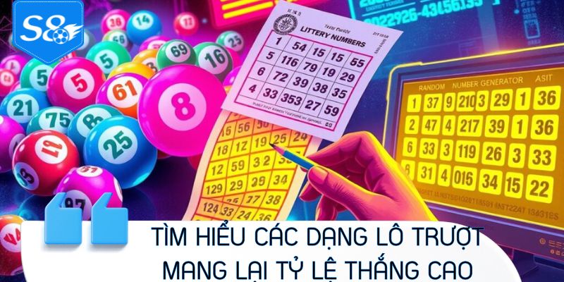 Tìm hiểu các dạng lô trượt mang lại tỷ lệ thắng cao