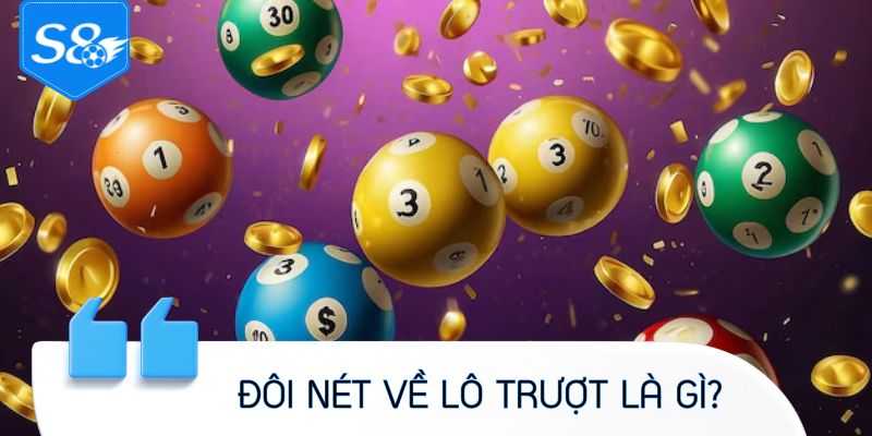 Đôi nét về lô trượt là gì?