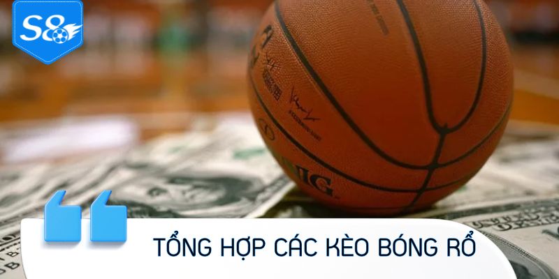 Tổng hợp các loại kèo bóng rổ cơ bản người chơi nên biết