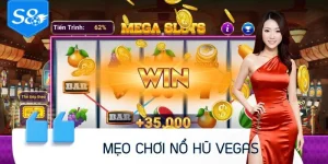 Mẹo Chơi Nổ Hũ Vegas – Bí Quyết Vàng Giúp Bạn Thắng Lớn