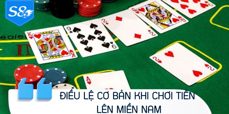 Điều lệ cơ bản khi chơi tiến lên miền Nam