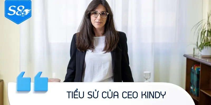 Tiểu sử của Tổng giám đốc Kindy