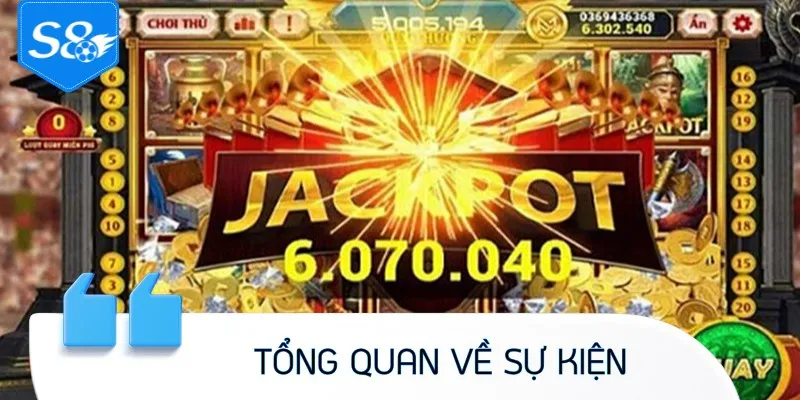 Tổng quan về bùng nổ JACKPOT ngày 18 hàng tháng